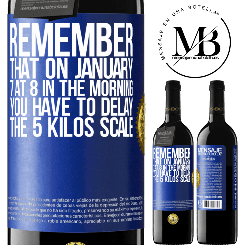 39,95 € Free Shipping | Red Wine RED Edition MBE Reserve Remember that on January 7 at 8 in the morning you have to delay the 5 Kilos scale Blue Label. Customizable label Reserve 12 Months Harvest 2014 Tempranillo