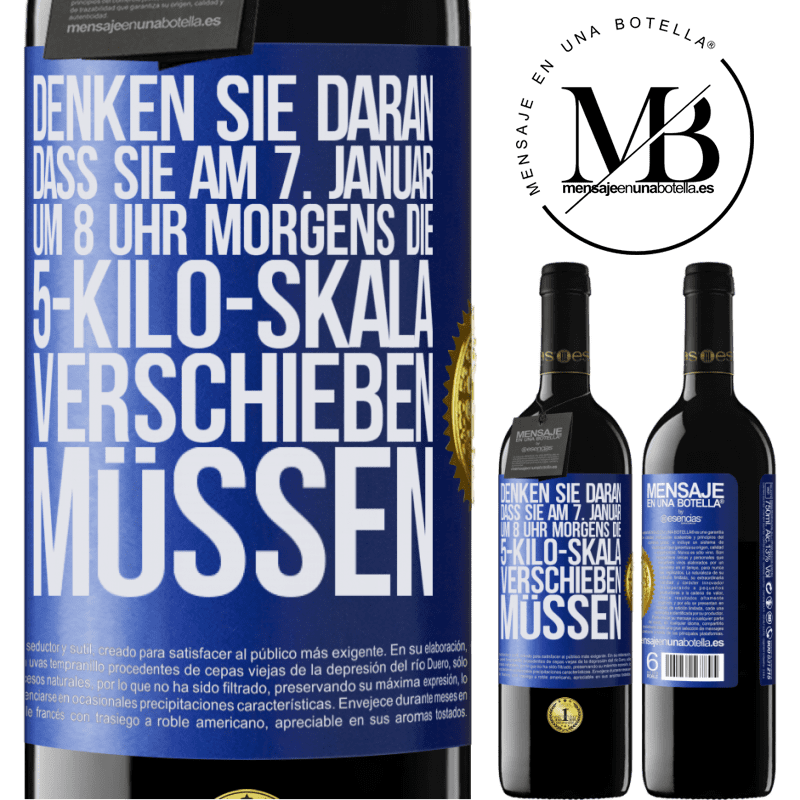 39,95 € Kostenloser Versand | Rotwein RED Ausgabe MBE Reserve Denkt daran, am 1. Januar um 8 Uhr morgens muss die Waage 5 Kilo zurückgedreht werden Blaue Markierung. Anpassbares Etikett Reserve 12 Monate Ernte 2014 Tempranillo