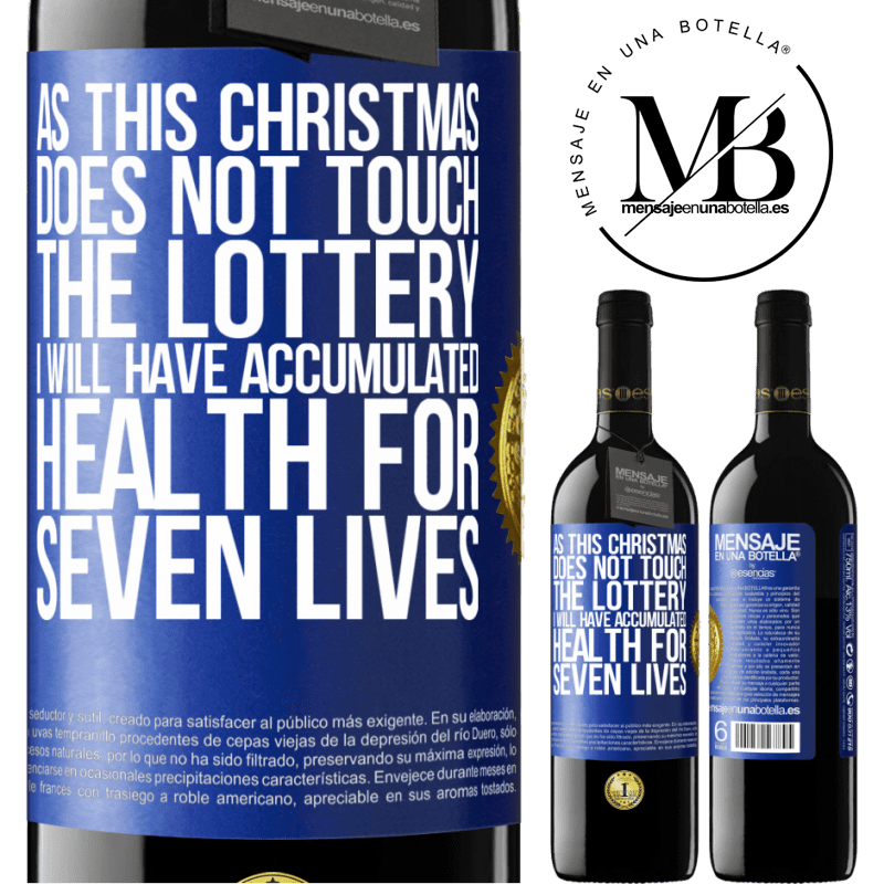 39,95 € Free Shipping | Red Wine RED Edition MBE Reserve As this Christmas does not touch the lottery, I will have accumulated health for seven lives Blue Label. Customizable label Reserve 12 Months Harvest 2015 Tempranillo
