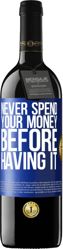 39,95 € Free Shipping | Red Wine RED Edition MBE Reserve Never spend your money before having it Blue Label. Customizable label Reserve 12 Months Harvest 2016 Tempranillo