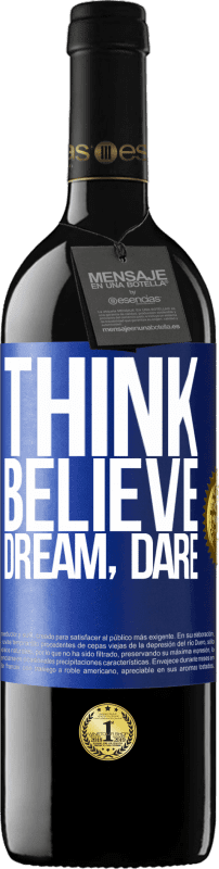 39,95 € Free Shipping | Red Wine RED Edition MBE Reserve Think believe dream dare Blue Label. Customizable label Reserve 12 Months Harvest 2016 Tempranillo