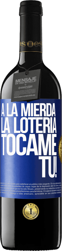 «A la mierda la lotería! Tócame Tú!» Edición RED MBE Reserva