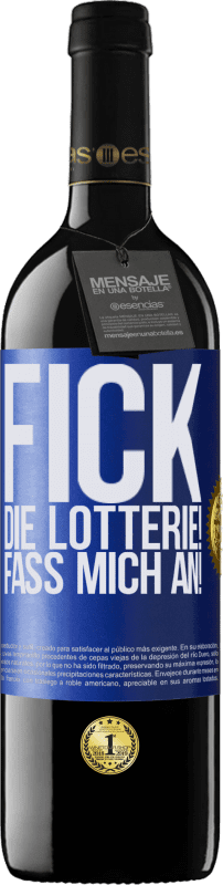 39,95 € Kostenloser Versand | Rotwein RED Ausgabe MBE Reserve Fick die Lotterie! Fass mich an! Blaue Markierung. Anpassbares Etikett Reserve 12 Monate Ernte 2016 Tempranillo