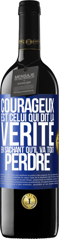 39,95 € Envoi gratuit | Vin rouge Édition RED MBE Réserve Courageux est celui qui dit la vérité en sachant qu'il va tout perdre Étiquette Bleue. Étiquette personnalisable Réserve 12 Mois Récolte 2015 Tempranillo