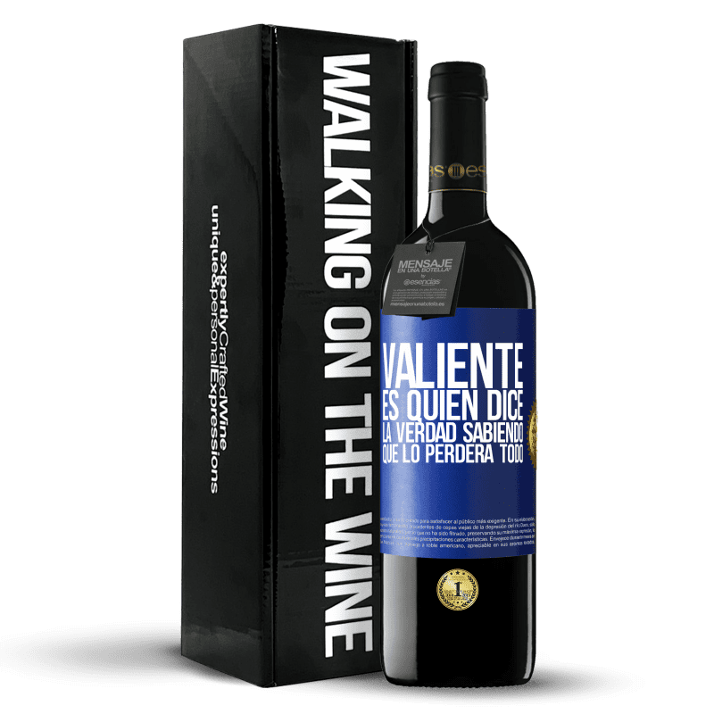 39,95 € Envío gratis | Vino Tinto Edición RED MBE Reserva Valiente es quien dice la verdad sabiendo que lo perderá todo Etiqueta Azul. Etiqueta personalizable Reserva 12 Meses Cosecha 2015 Tempranillo