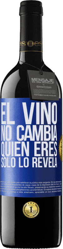 39,95 € Envío gratis | Vino Tinto Edición RED MBE Reserva El Vino no cambia quien eres. Sólo lo revela Etiqueta Azul. Etiqueta personalizable Reserva 12 Meses Cosecha 2016 Tempranillo