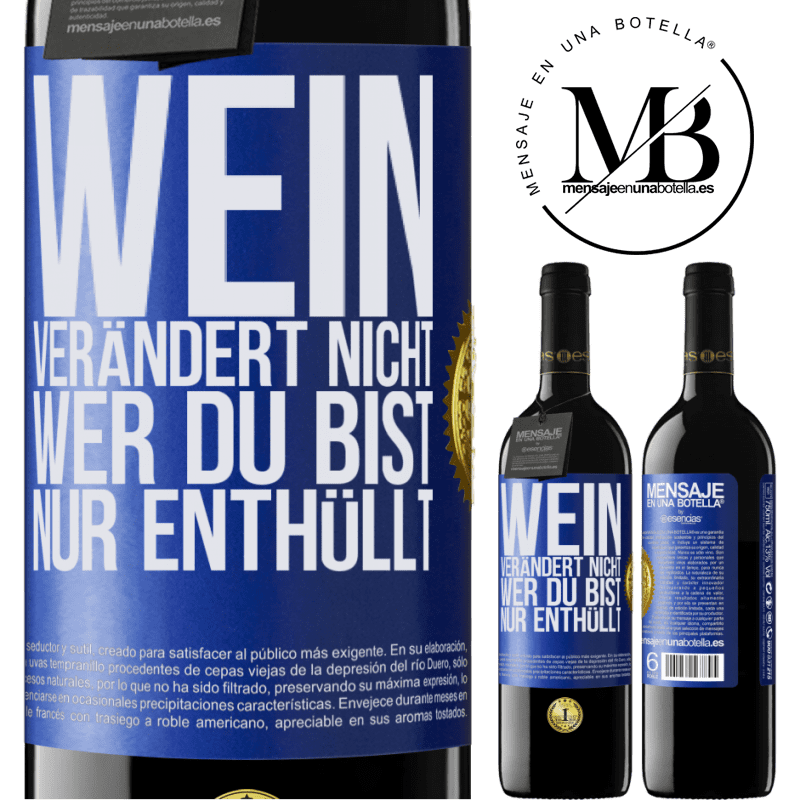 39,95 € Kostenloser Versand | Rotwein RED Ausgabe MBE Reserve Wein verändert nicht, wer du bist. Er enthüllt es nur Blaue Markierung. Anpassbares Etikett Reserve 12 Monate Ernte 2014 Tempranillo