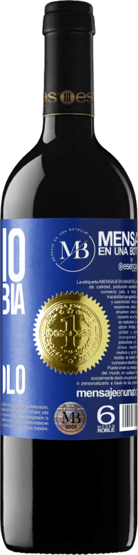 «Il vino non cambia chi sei. Rivela solo» Edizione RED MBE Riserva