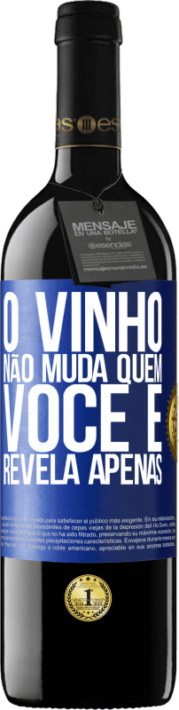 39,95 € | Vinho tinto Edição RED MBE Reserva O vinho não muda quem você é. Revela apenas Etiqueta Azul. Etiqueta personalizável Reserva 12 Meses Colheita 2015 Tempranillo