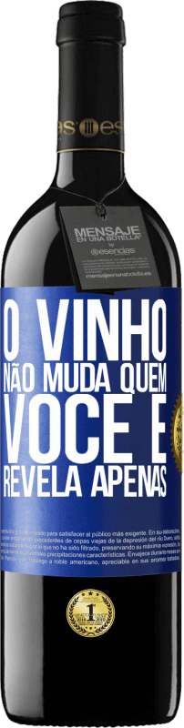 39,95 € | Vinho tinto Edição RED MBE Reserva O vinho não muda quem você é. Revela apenas Etiqueta Azul. Etiqueta personalizável Reserva 12 Meses Colheita 2016 Tempranillo