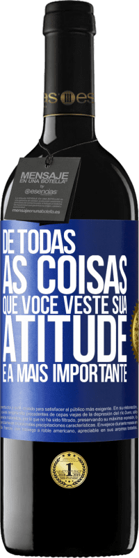 39,95 € Envio grátis | Vinho tinto Edição RED MBE Reserva De todas as coisas que você veste, sua atitude é a mais importante Etiqueta Azul. Etiqueta personalizável Reserva 12 Meses Colheita 2016 Tempranillo