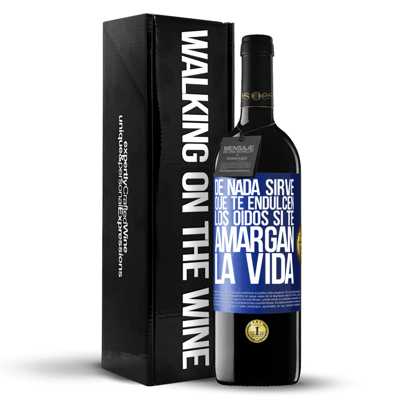 39,95 € Envío gratis | Vino Tinto Edición RED MBE Reserva De nada sirve que te endulcen los oídos si te amargan la vida Etiqueta Azul. Etiqueta personalizable Reserva 12 Meses Cosecha 2016 Tempranillo