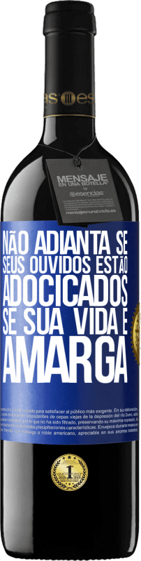 «Não adianta se seus ouvidos estão adocicados se sua vida é amarga» Edição RED MBE Reserva