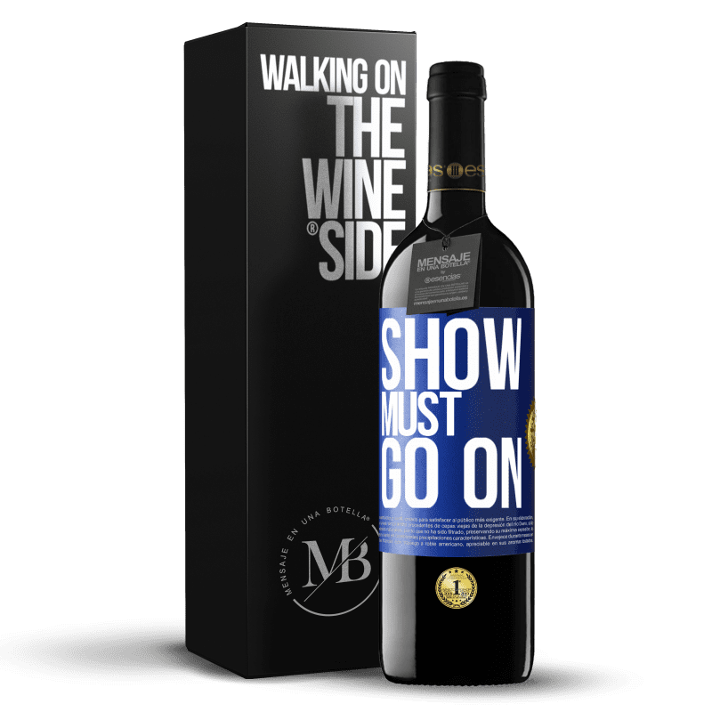 24,95 € Free Shipping | Red Wine RED Edition Crianza 6 Months The show must go on Blue Label. Customizable label Aging in oak barrels 6 Months Harvest 2019 Tempranillo