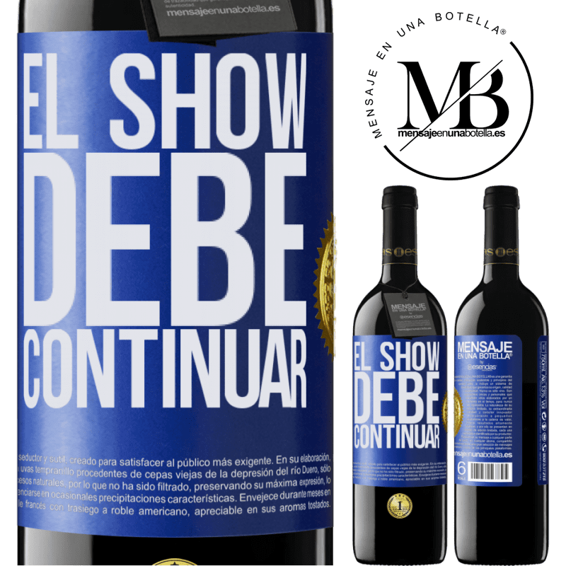 39,95 € Envío gratis | Vino Tinto Edición RED MBE Reserva El show debe continuar Etiqueta Azul. Etiqueta personalizable Reserva 12 Meses Cosecha 2016 Tempranillo