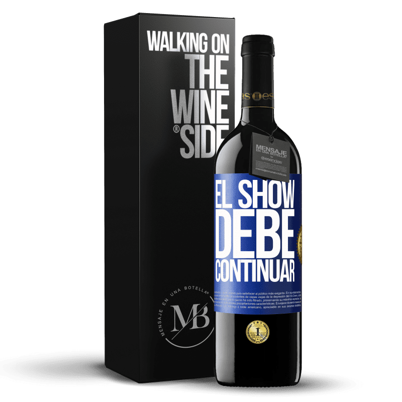 39,95 € Envío gratis | Vino Tinto Edición RED MBE Reserva El show debe continuar Etiqueta Azul. Etiqueta personalizable Reserva 12 Meses Cosecha 2015 Tempranillo