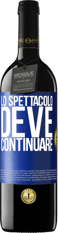 39,95 € | Vino rosso Edizione RED MBE Riserva Lo spettacolo deve continuare Etichetta Blu. Etichetta personalizzabile Riserva 12 Mesi Raccogliere 2015 Tempranillo