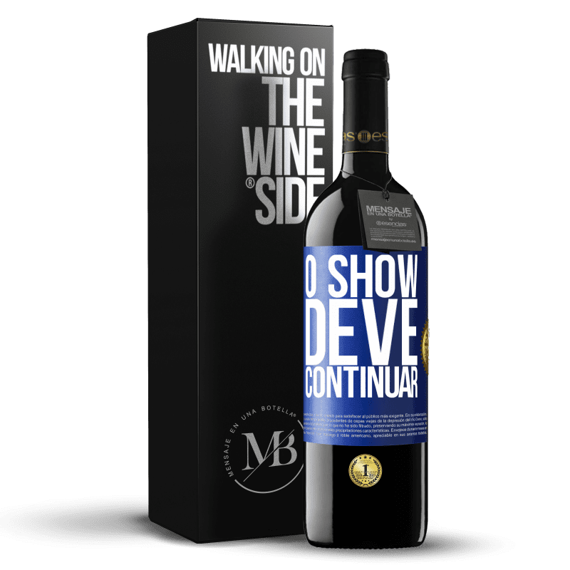 39,95 € Envio grátis | Vinho tinto Edição RED MBE Reserva O show deve continuar Etiqueta Azul. Etiqueta personalizável Reserva 12 Meses Colheita 2016 Tempranillo