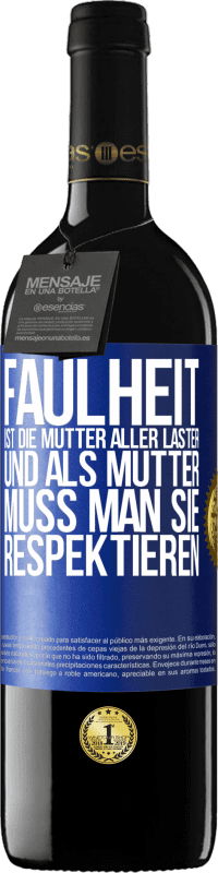 «Faulheit ist die Mutter aller Laster, und als Mutter muss man sie respektieren» RED Ausgabe MBE Reserve