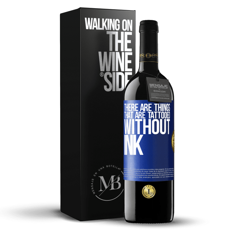 39,95 € Free Shipping | Red Wine RED Edition MBE Reserve There are things that are tattooed without ink Blue Label. Customizable label Reserve 12 Months Harvest 2015 Tempranillo