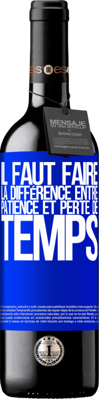 39,95 € Envoi gratuit | Vin rouge Édition RED MBE Réserve Il faut faire la différence entre patience et perte de temps Étiquette Bleue. Étiquette personnalisable Réserve 12 Mois Récolte 2016 Tempranillo