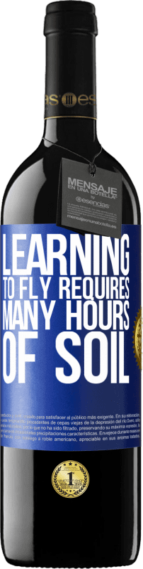 39,95 € Free Shipping | Red Wine RED Edition MBE Reserve Learning to fly requires many hours of soil Blue Label. Customizable label Reserve 12 Months Harvest 2015 Tempranillo