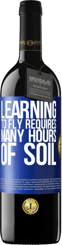 39,95 € Free Shipping | Red Wine RED Edition MBE Reserve Learning to fly requires many hours of soil Blue Label. Customizable label Reserve 12 Months Harvest 2016 Tempranillo