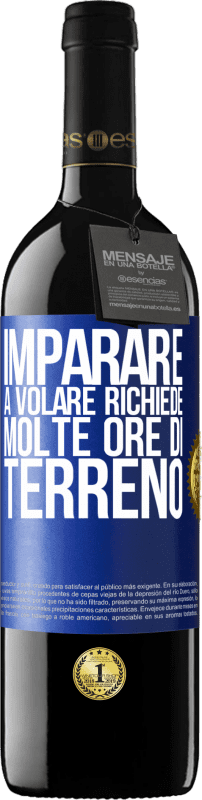 39,95 € | Vino rosso Edizione RED MBE Riserva Imparare a volare richiede molte ore di terreno Etichetta Blu. Etichetta personalizzabile Riserva 12 Mesi Raccogliere 2015 Tempranillo