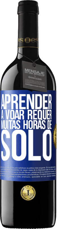 39,95 € Envio grátis | Vinho tinto Edição RED MBE Reserva Aprender a voar requer muitas horas de solo Etiqueta Azul. Etiqueta personalizável Reserva 12 Meses Colheita 2016 Tempranillo