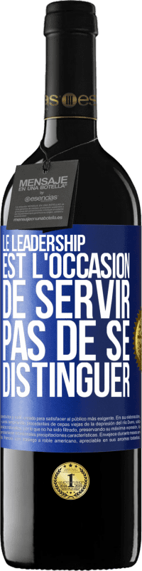 39,95 € | Vin rouge Édition RED MBE Réserve Le leadership est l'occasion de servir, pas de se distinguer Étiquette Bleue. Étiquette personnalisable Réserve 12 Mois Récolte 2015 Tempranillo