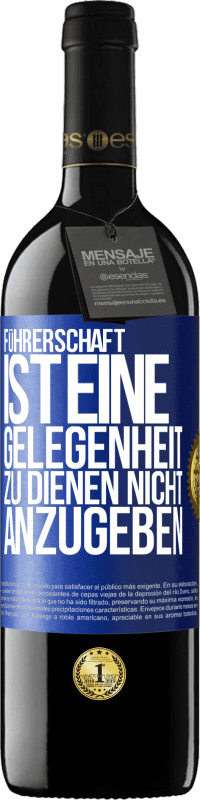 39,95 € Kostenloser Versand | Rotwein RED Ausgabe MBE Reserve Führerschaft ist eine Gelegenheit zu dienen, nicht anzugeben Blaue Markierung. Anpassbares Etikett Reserve 12 Monate Ernte 2016 Tempranillo