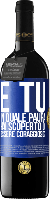 39,95 € Spedizione Gratuita | Vino rosso Edizione RED MBE Riserva E tu, in quale paura hai scoperto di essere coraggioso? Etichetta Blu. Etichetta personalizzabile Riserva 12 Mesi Raccogliere 2014 Tempranillo