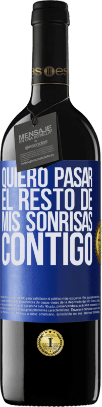 39,95 € Envío gratis | Vino Tinto Edición RED MBE Reserva Quiero pasar el resto de mis sonrisas contigo Etiqueta Azul. Etiqueta personalizable Reserva 12 Meses Cosecha 2014 Tempranillo