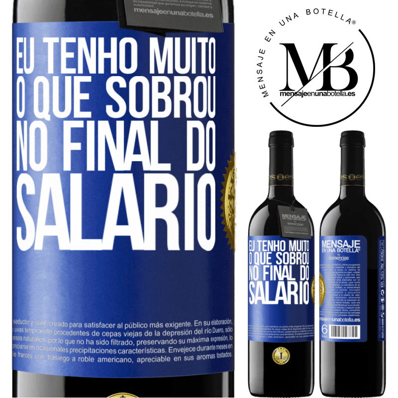 39,95 € Envio grátis | Vinho tinto Edição RED MBE Reserva Eu tenho muito o que sobrou no final do salário Etiqueta Azul. Etiqueta personalizável Reserva 12 Meses Colheita 2016 Tempranillo