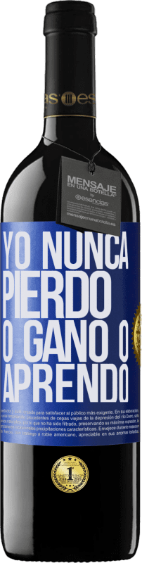 39,95 € | Vino Tinto Edición RED MBE Reserva Yo nunca pierdo. O gano o aprendo Etiqueta Azul. Etiqueta personalizable Reserva 12 Meses Cosecha 2016 Tempranillo