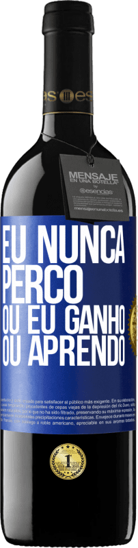 39,95 € Envio grátis | Vinho tinto Edição RED MBE Reserva Eu nunca perco Ou eu ganho ou aprendo Etiqueta Azul. Etiqueta personalizável Reserva 12 Meses Colheita 2016 Tempranillo