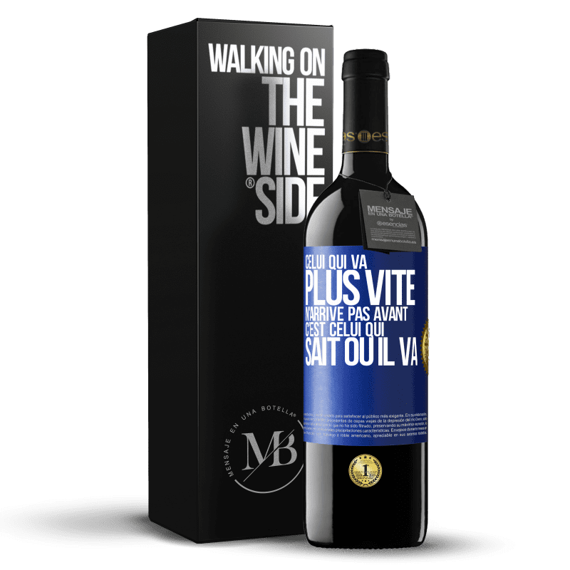 39,95 € Envoi gratuit | Vin rouge Édition RED MBE Réserve Celui qui va plus vite n'arrive pas avant, c'est celui qui sait où il va Étiquette Bleue. Étiquette personnalisable Réserve 12 Mois Récolte 2015 Tempranillo