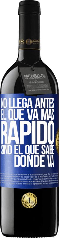 39,95 € | Vino Tinto Edición RED MBE Reserva No llega antes el que va más rápido, sino el que sabe dónde va Etiqueta Azul. Etiqueta personalizable Reserva 12 Meses Cosecha 2015 Tempranillo