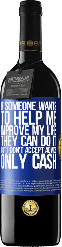 «Если кто-то хочет помочь мне улучшить мою жизнь, он может сделать это, но я не принимаю советы, только деньги» Издание RED MBE Бронировать