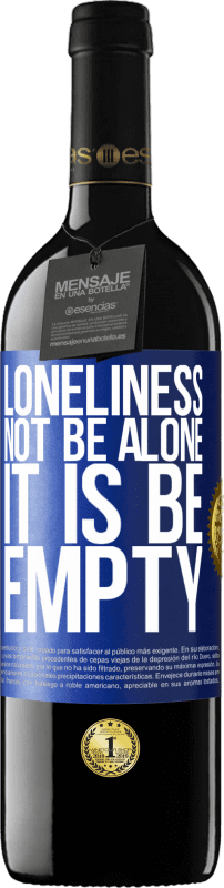 «Одиночество не одиноко, оно пусто» Издание RED MBE Бронировать