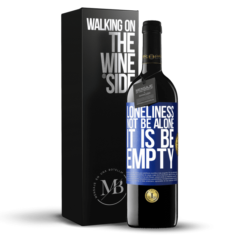 24,95 € Free Shipping | Red Wine RED Edition Crianza 6 Months Loneliness not be alone, it is be empty Blue Label. Customizable label Aging in oak barrels 6 Months Harvest 2019 Tempranillo