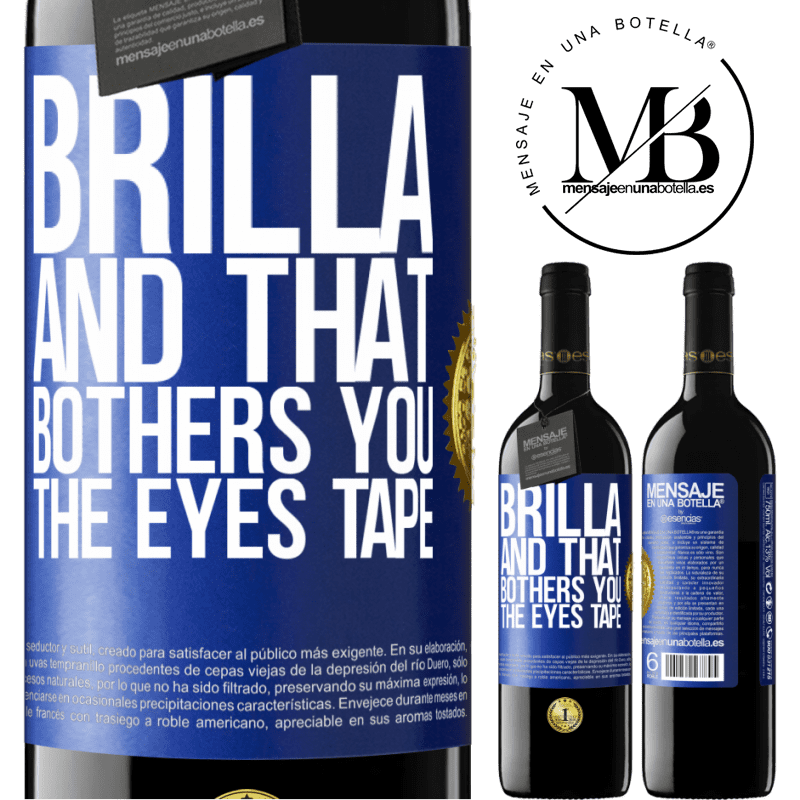 24,95 € Free Shipping | Red Wine RED Edition Crianza 6 Months Brilla and that bothers you, the eyes tape Blue Label. Customizable label Aging in oak barrels 6 Months Harvest 2019 Tempranillo