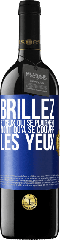 39,95 € Envoi gratuit | Vin rouge Édition RED MBE Réserve Brillez et ceux qui se plaignent n'ont qu'à se couvrir les yeux Étiquette Bleue. Étiquette personnalisable Réserve 12 Mois Récolte 2016 Tempranillo