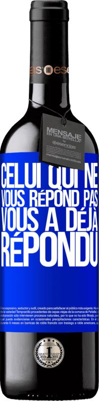 Envoi gratuit | Vin rouge Édition RED MBE Réserve Celui qui ne vous répond pas, vous a déjà répondu Étiquette Bleue. Étiquette personnalisable Réserve 12 Mois Récolte 2014 Tempranillo