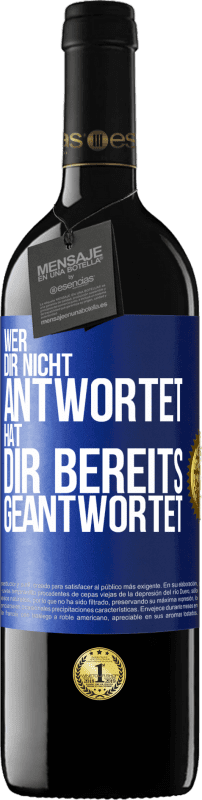 Kostenloser Versand | Rotwein RED Ausgabe MBE Reserve Wer dir nicht antwortet, hat dir bereits geantwortet Blaue Markierung. Anpassbares Etikett Reserve 12 Monate Ernte 2014 Tempranillo