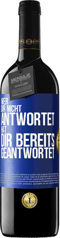 39,95 € Kostenloser Versand | Rotwein RED Ausgabe MBE Reserve Wer dir nicht antwortet, hat dir bereits geantwortet Blaue Markierung. Anpassbares Etikett Reserve 12 Monate Ernte 2016 Tempranillo