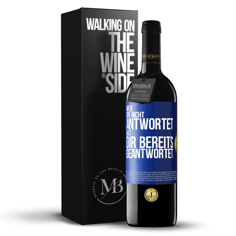 39,95 € Kostenloser Versand | Rotwein RED Ausgabe MBE Reserve Wer dir nicht antwortet, hat dir bereits geantwortet Blaue Markierung. Anpassbares Etikett Reserve 12 Monate Ernte 2015 Tempranillo