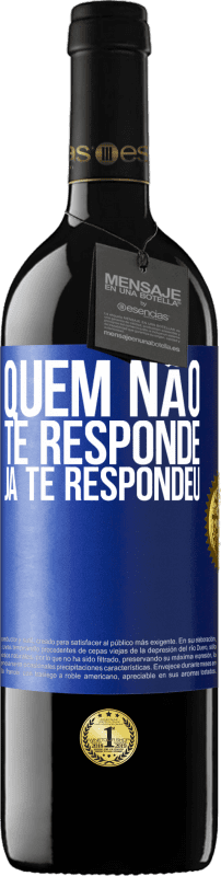 Envio grátis | Vinho tinto Edição RED MBE Reserva Quem não te responde, já te respondeu Etiqueta Azul. Etiqueta personalizável Reserva 12 Meses Colheita 2014 Tempranillo