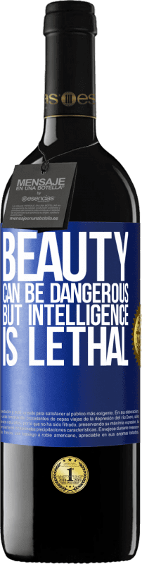 39,95 € | Red Wine RED Edition MBE Reserve Beauty can be dangerous, but intelligence is lethal Blue Label. Customizable label Reserve 12 Months Harvest 2014 Tempranillo