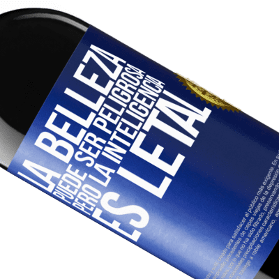 Expresiones Únicas y Personales. «La belleza puede ser peligrosa, pero la inteligencia es letal» Edición RED MBE Reserva